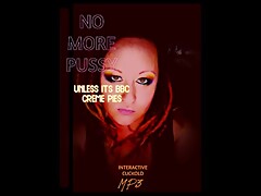 No More Pussy unless its BBC CREME PIES MP3 VERSION