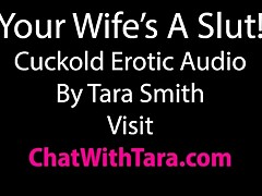 Your Wife Is A Slut! Cuckold Erotic Audio by Tara Smith CEI Sexy Tease